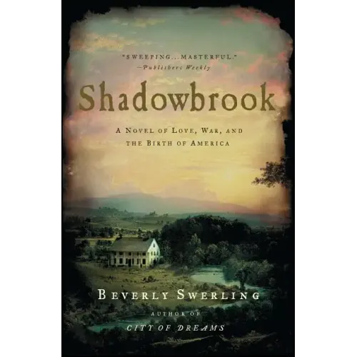 Shadowbrook: A Novel of Love, War, and the Birth of America