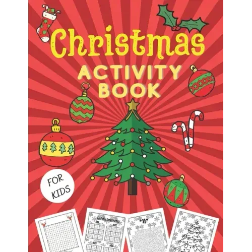 Christmas Activity Book for Kids: Mazes, Word Search, Christmas Coloring, Sudoku, Brain Games