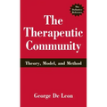 The Therapeutic Community: Theory, Model, and Method