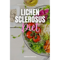Lichen Sclerosus Diet: A Beginner's 3-Week Guide for Women, With Curated Recipes and a Sample Meal Plan