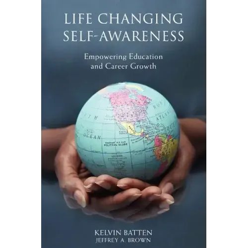 Life Changing Self-Awareness: Empowering Education and Career Growth