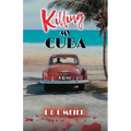 Killing My Cuba