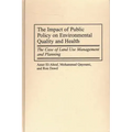 The Impact of Public Policy on Environmental Quality and Health: The Case of Land Use Management and Planning