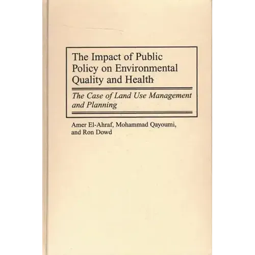 The Impact of Public Policy on Environmental Quality and Health: The Case of Land Use Management and Planning
