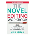 The Novel Editing Workbook: 105 Tricks & Tips for Revising Your Fiction Manuscript