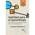 Learning Agility: Unlock the Lessons of Experience (Spanish for Latin America)