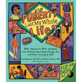 Will Puberty Last My Whole Life?: Real Answers to Real Questions from Preteens about Body Changes, Sex, and Other Growing-Up Stuff