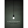 An Ethics of Interrogation