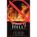 What is Hell?: The Truth About Hell and How to Avoid It
