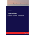 The Velocipede: Its History, Varieties, and Practice