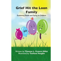 Grief Hit The Loon Family: Explaining Death And Dying To Children