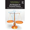 The Business of Personal Finance: How to Improve Financial Wellness