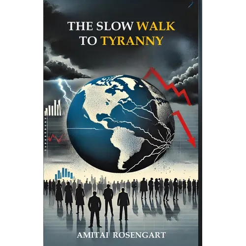 The Slow Walk To Tyranny