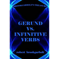 Gerund vs. Infinitive Verbs: Learn English Verbs