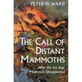 The Call of Distant Mammoths: Why the Ice Age Mammals Disappeared