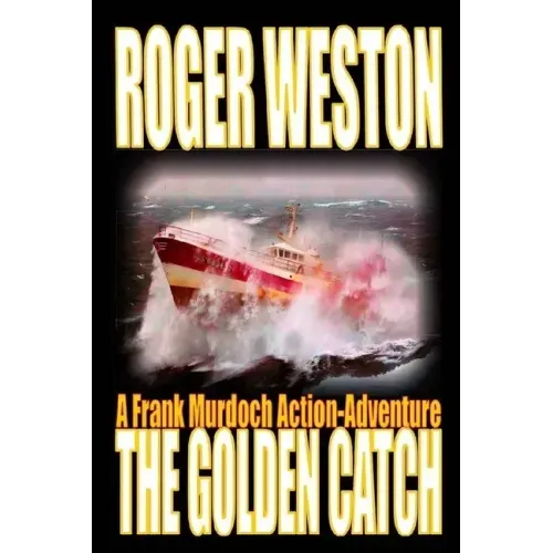The Golden Catch: A Frank Murdoch Action-Adventure