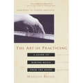 The Art of Practicing: A Guide to Making Music from the Heart