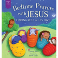 Bedtime Prayers with Jesus: Finding Rest in His Love
