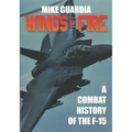 Wings of Fire: A Combat History of the F-15