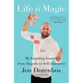 Life Is Magic: My Inspiring Journey from Tragedy to Self-Discovery