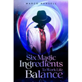 Six Magic Ingredients to Work Life Balance