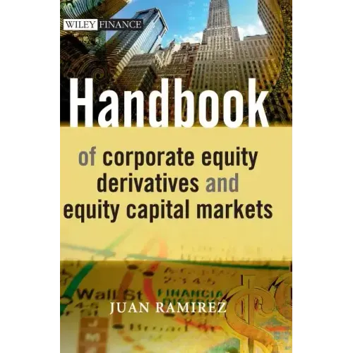 Handbook of Corporate Equity Derivatives and Equity Capital Markets