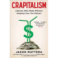 Crapitalism: Liberals Who Make Millions Swiping Your Tax Dollars
