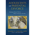 Adolescents and Parental Divorce: Helping Teens Thrive When Families Divide