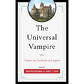 The Universal Vampire: Origins and Evolution of a Legend