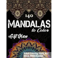 140 Mandalas Coloring Book For Adults Plus Gift Maze: Stress Relieving Designs Animals, Mandalas, Flowers, Paisley Patterns And So Much More