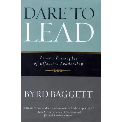 Dare to Lead: Proven Principles of Effective Leadership