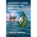 An Insider's Guide To Trading The Global Oil Market