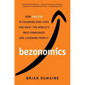 Bezonomics: How Amazon Is Changing Our Lives and What the World's Best Companies Are Learning from It