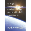 El viaje interestelar que cambio nuestra percepción del espacio y el tiempo