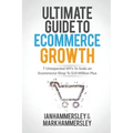 2024 Ultimate Guide To E-commerce Growth: 7 Unexpected KPIs To Scale An E-commerce Shop To $10 Million Plus