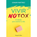 Vivir Notox. El Método Para Resetear Tu Vida (Living Notox - Spanish Edition)
