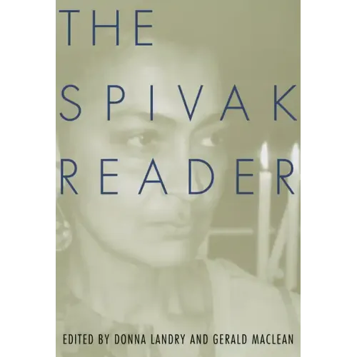 The Spivak Reader: Selected Works of Gayati Chakravorty Spivak