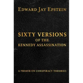 Sixty Versions of the Kennedy Assassination: A Primer on Conspiracy Theories