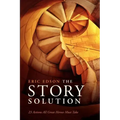 The Story Solution: 23 Actions All Great Heroes Must Take