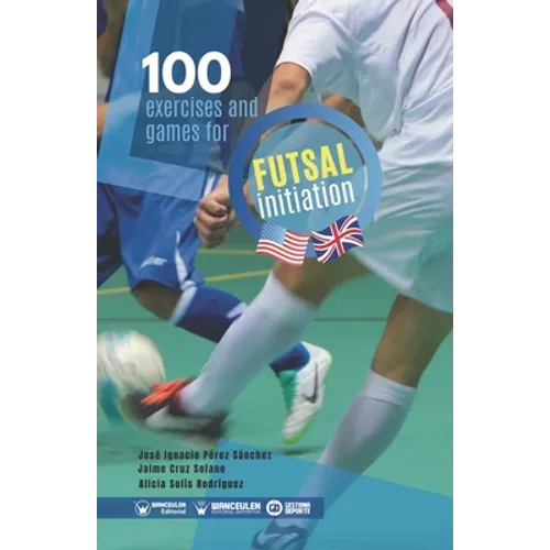 100 exercises and games for futsal initiation