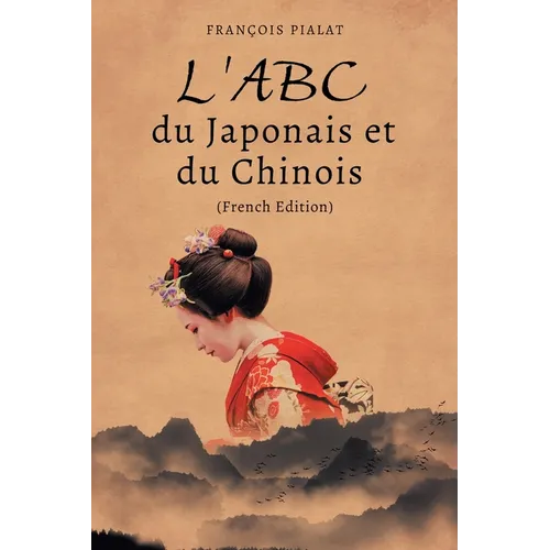 L'ABC du Japonais et du Chinois (French Edition)
