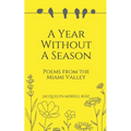 A Year Without a Season: Poems from the Miami Valley
