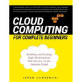 Cloud Computing for Complete Beginners: Building and Scaling High-Performance Web Servers on the Amazon Cloud