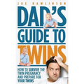 Dad's Guide to Twins: How to Survive the Twin Pregnancy and Prepare for Your Twins