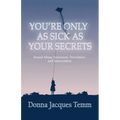You're Only as Sick as Your Secrets: Sexual Abuse Awareness, Prevention and Intervention