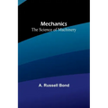 Mechanics: The Science of Machinery