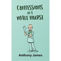 Confessions of a Male Nurse