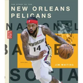 The Story of the New Orleans Pelicans