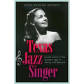 Texas Jazz Singer: Louise Tobin in the Golden Age of Swing and Beyond Volume 25