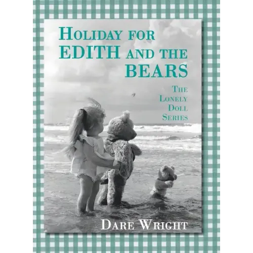 Holiday For Edith And The Bears: The Lonely Doll Series